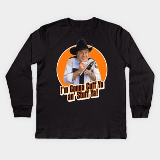 Rosco P. Coltrane Cuff Ya an' Stuff Ya Kids Long Sleeve T-Shirt